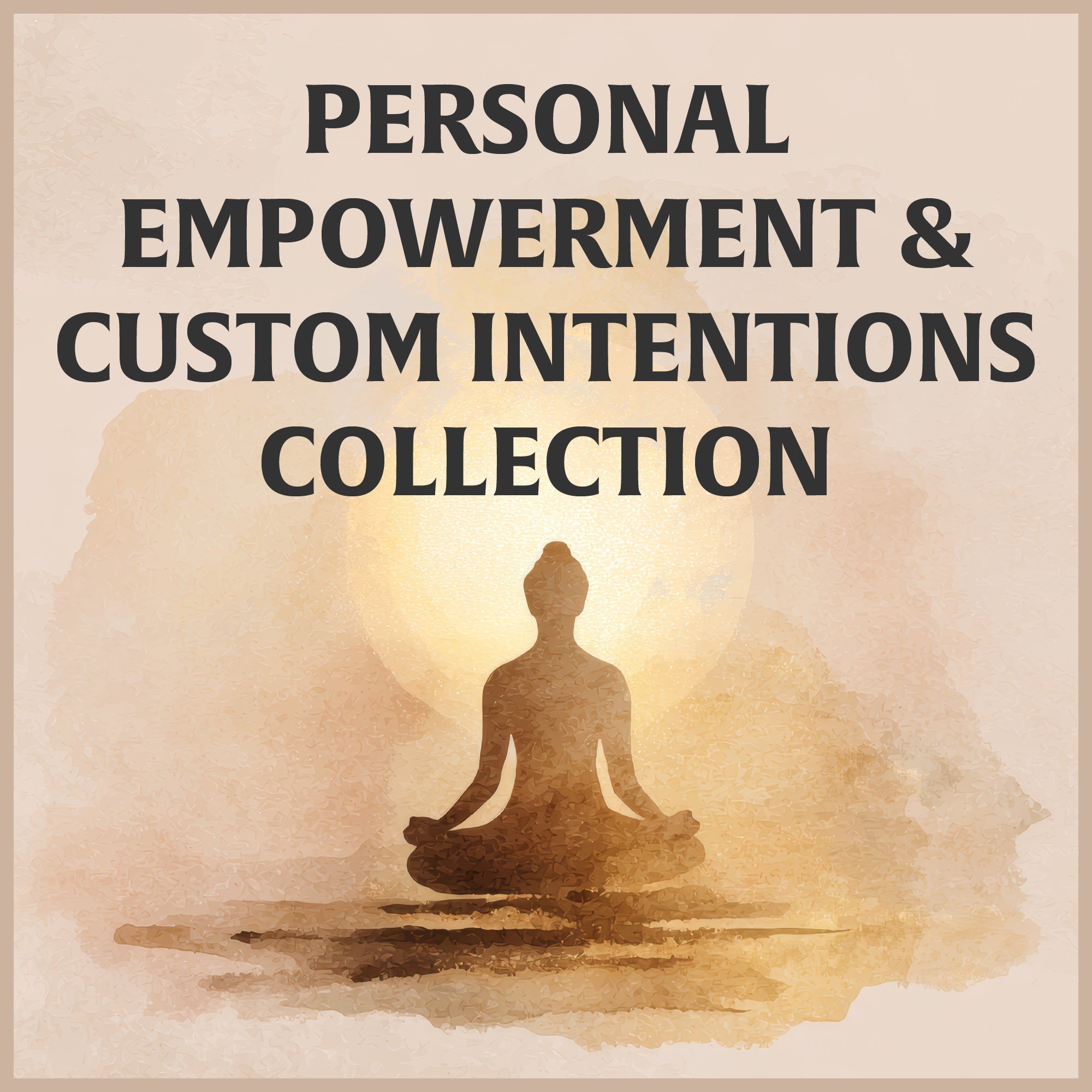 Personal Empowerment & Custom Intentions Services