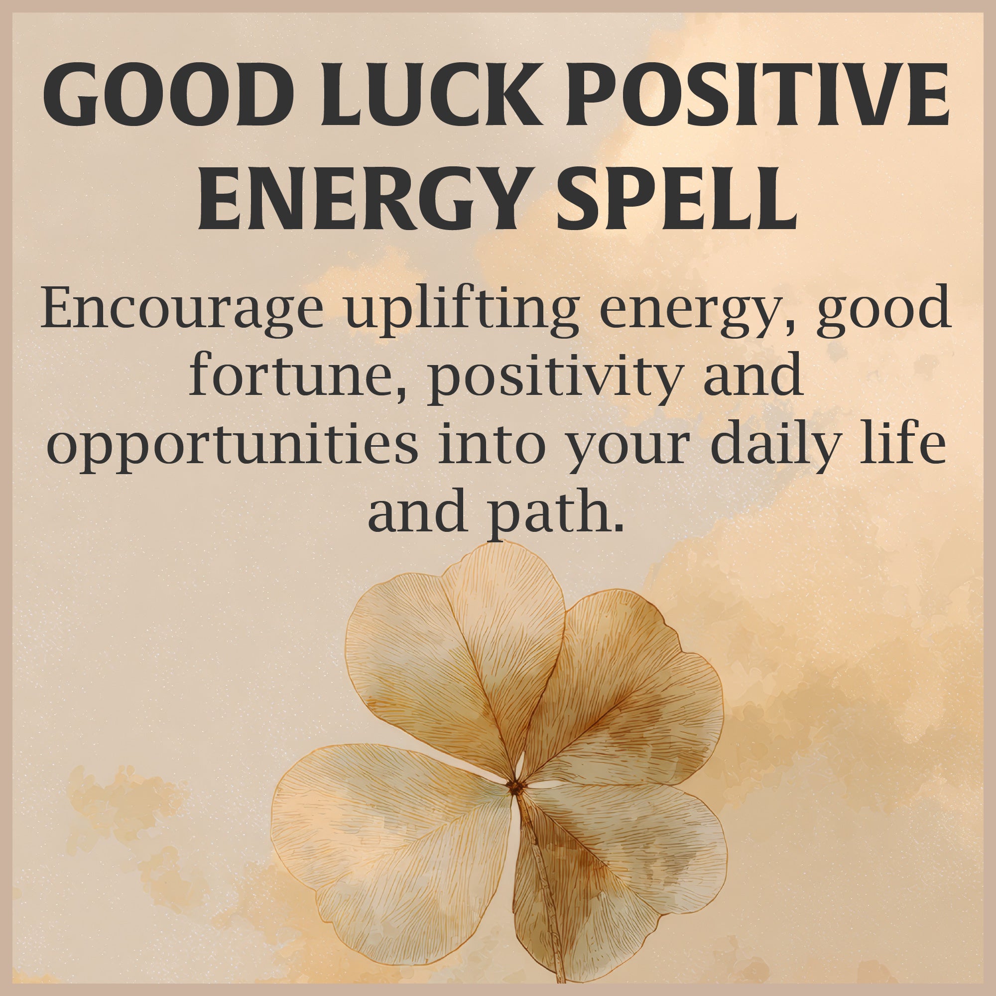 Good Luck & Positive Energy Spell